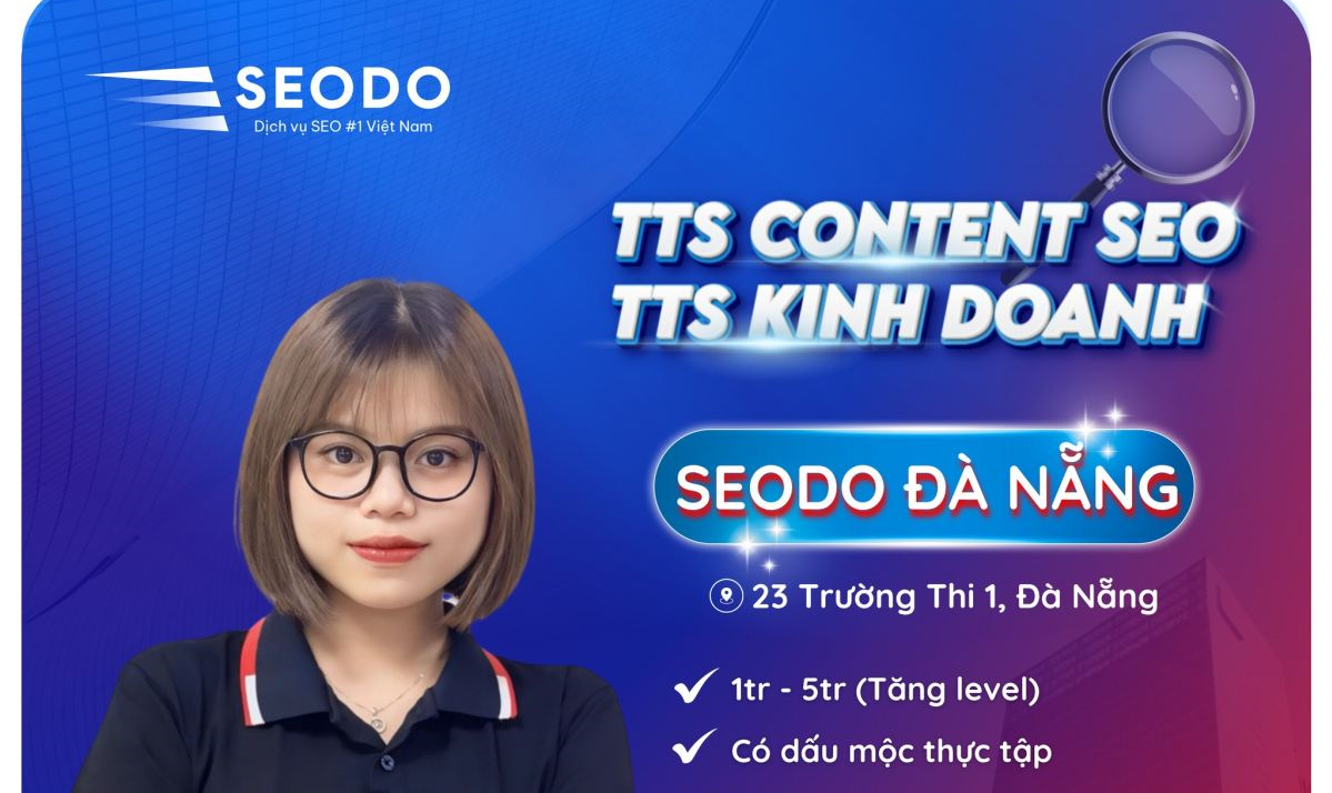 🌟 [SEODO ĐÀ NẴNG] TRỞ THÀNH NHÂN SỰ CHÍNH THỨC SAU 3 THÁNG THỰC TẬP 🌟
