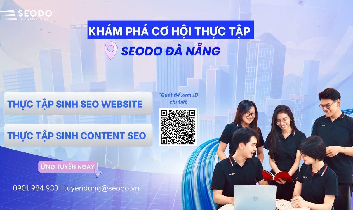 TUYỂN DỤNG DIGITAL MARKETER – CƠ HỘI LÊN CHÍNH THỨC SAU 3 THÁNG THỰC TẬP TẠI SEODO