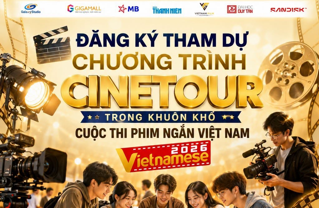 🎬 ĐĂNG KÝ THAM DỰ CHƯƠNG TRÌNH CINETOUR 2026 🎬