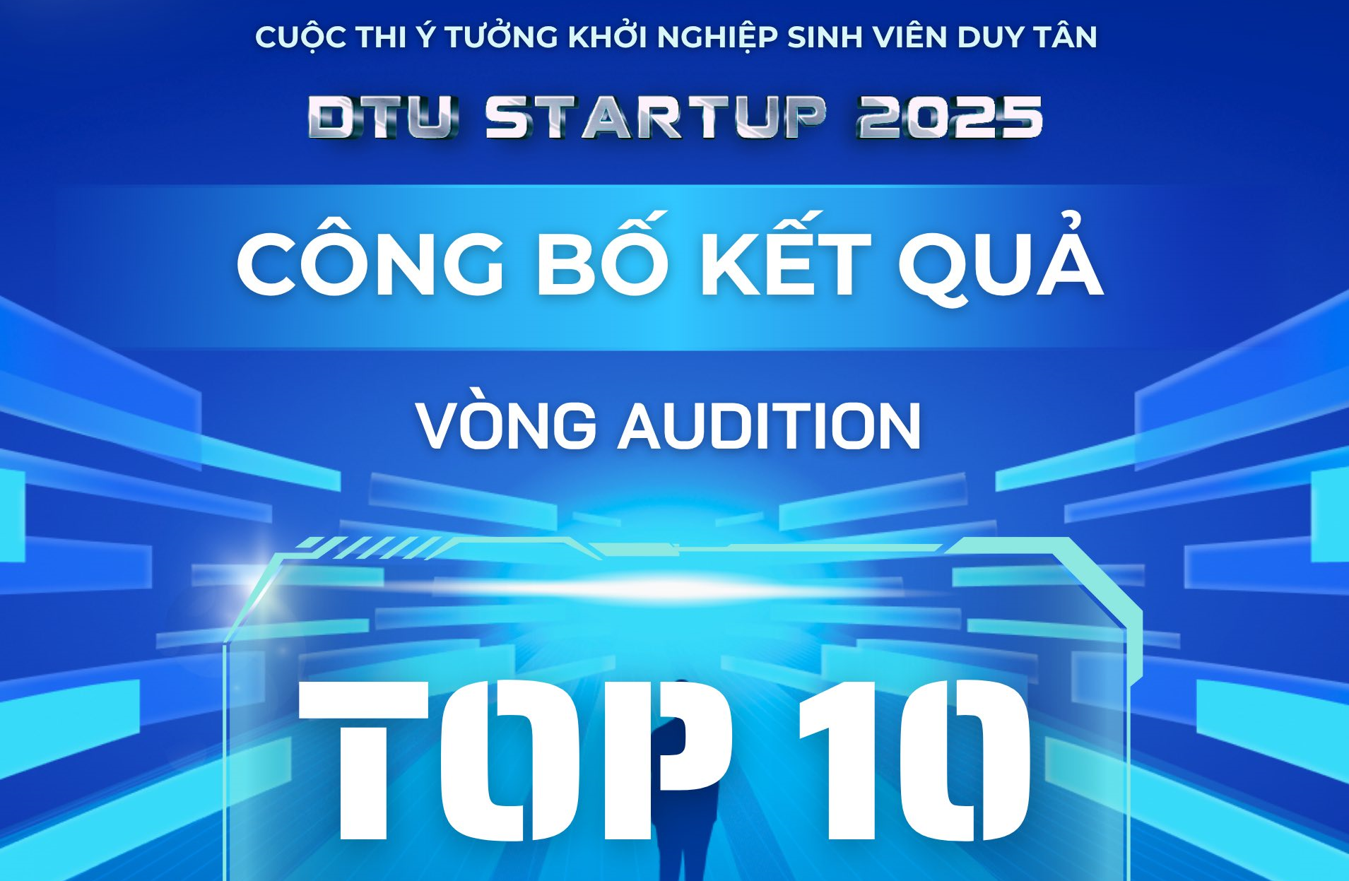 CÔNG BỐ TOP 10 DỰ ÁN XUẤT SẮC NHẤT VÒNG AUDITION CUỘC THI DTU STARTUP 2025