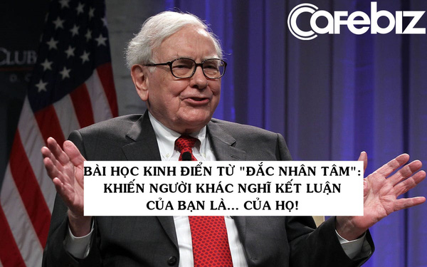 Những bài học kinh điển từ 'Đắc nhân tâm' - Cuốn sách Warren Buffett khẳng định đã thay đổi cuộc đời ông