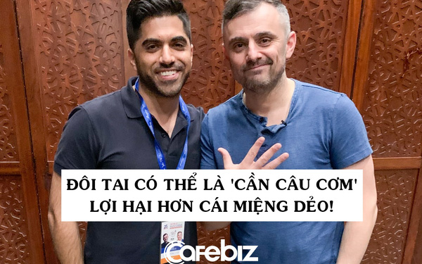 Một ngày ở cạnh triệu phú tự thân, tôi rút ra 6 bài học quan trọng: Đôi tai có thể trở thành ‘cần câu cơm’ lợi hại hơn cái miệng dẻo!