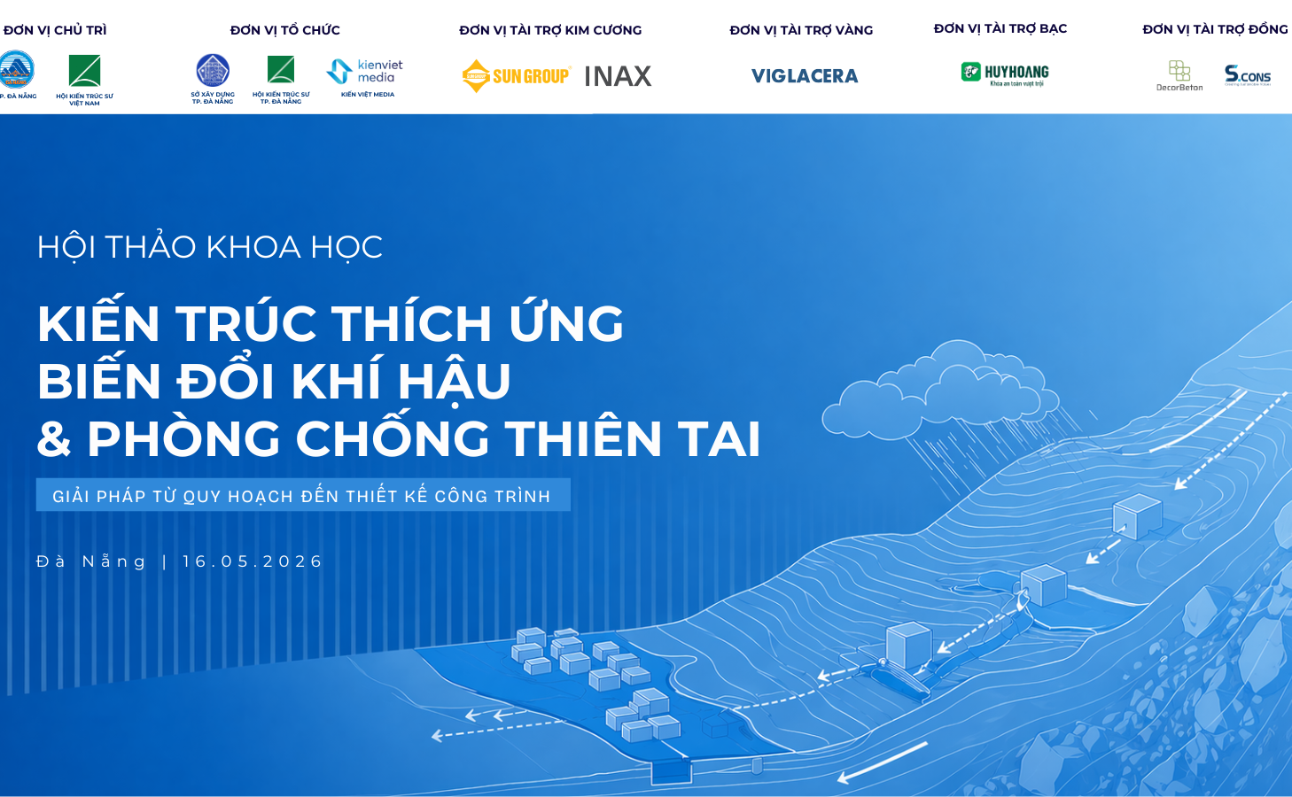 Giải bài toán thích ứng từ quy hoạch đến thiết kế công trình của miền Trung trước ngưỡng cực đoan khí hậu mới