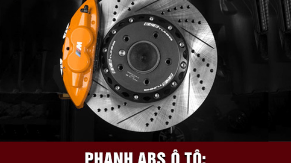Phanh ABS Ô Tô Là Gì? Cấu Tạo, Chức Năng & Cách Sử Dụng