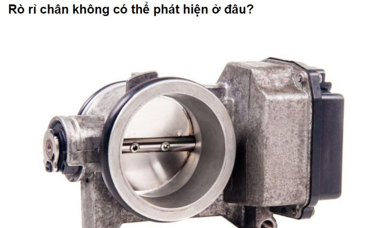 Hệ thống chân không trên ô tô và rò rỉ chúng là gì?