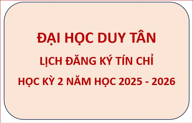 Lịch đăng ký tín chỉ học kỳ 2 năm học 2025 - 2026