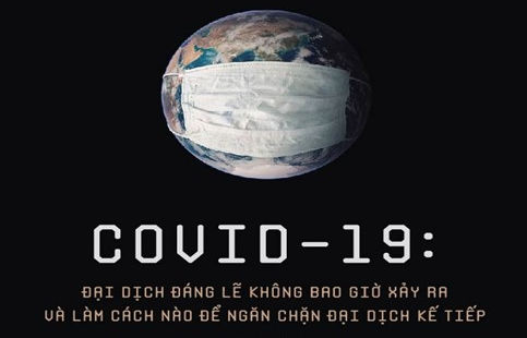 GIỚI THIỆU SÁCH: COVID-19: ĐẠI DỊCH ĐÁNG LẼ KHÔNG BAO GIỜ XẢY RA VÀ LÀM CÁCH NÀO ĐỂ NGĂN CHẶN ĐẠI DỊCH TIẾP