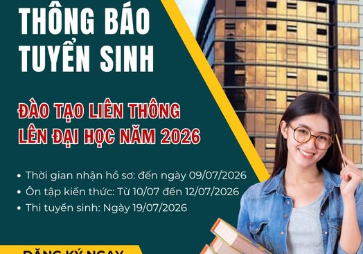 THÔNG BÁO TUYỂN SINH ĐÀO TẠO LIÊN THÔNG LÊN ĐẠI HỌC NĂM 2026