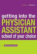 Getting into the physician assistans school of your choice: Second edition