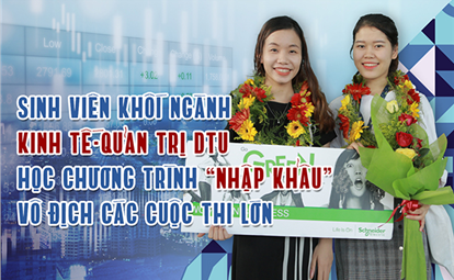 SV Khối ngành Kinh tế-Quản trị DTU học chương trình “nhập khẩu”, vô địch các cuộc thi lớn