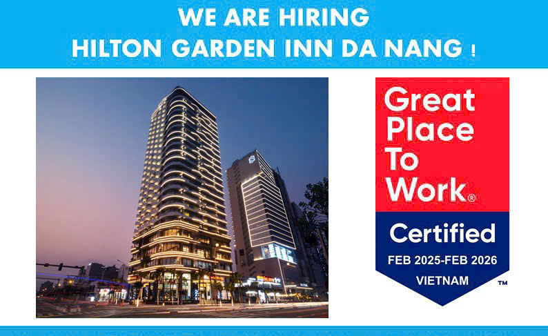 Hilton Garden Inn Đà Nẵng tuyển dụng và thực tập nhiều vị trí hấp dẫn — cơ hội phát triển sự nghiệp tại tập đoàn khách sạn hàng đầu thế giới được chứng nhận “Great Place to Work” năm 2025–2026!