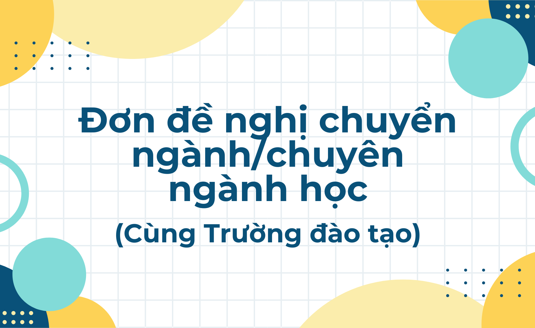Đơn xin chuyển ngành (cùng trường đào tạo)