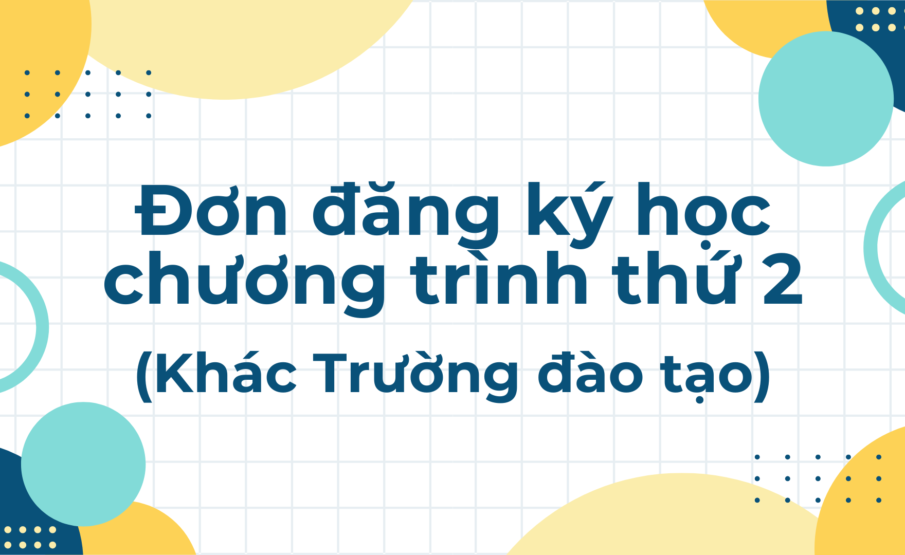 Đơn đăng ký ngành học thứ 2 (khác trường Đào tạo)