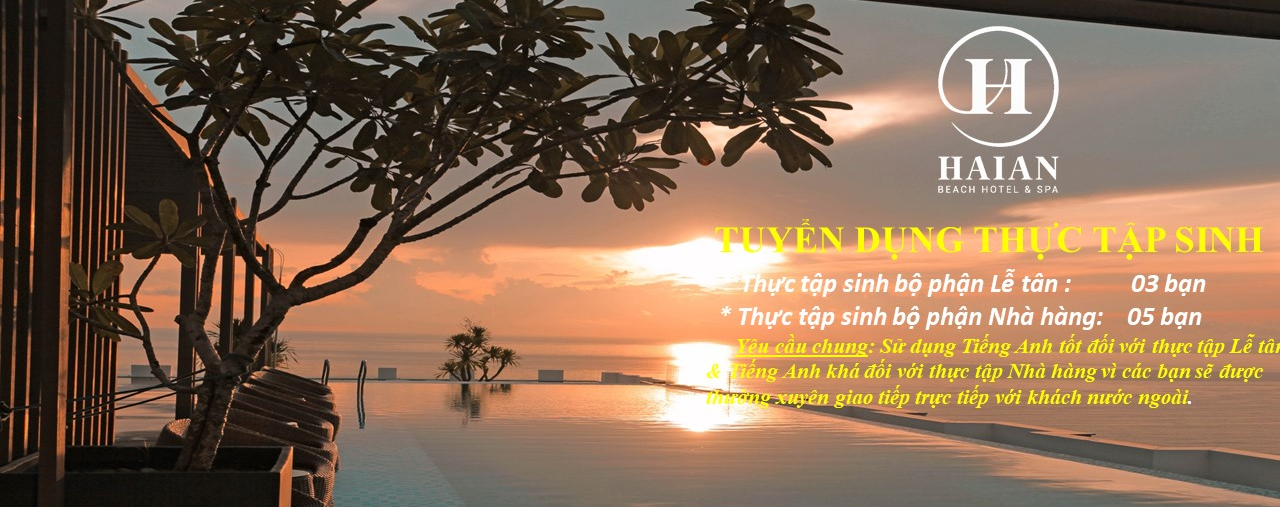 HAIAN BEACH HOTEL & SPA TUYỂN DỤNG THỰC TẬP SINH - Tháng 1 & 2/2025!