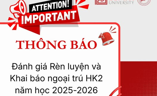 🔔THÔNG BÁO: VỀ VIỆC ĐÁNH GIÁ RÈN LUYỆN SINH VIÊN HỌC KỲ II (2025-2026) VÀ KÊ KHAI NGOẠI TRÚ 🔥