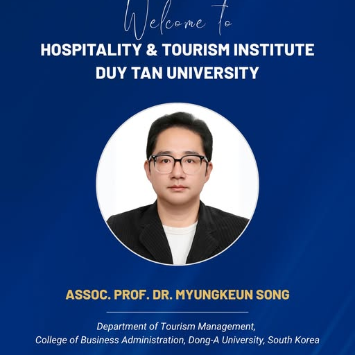 PGS.TS. MYUNGKEUN SONG THAM GIA CHƯƠNG TRÌNH TRAO ĐỔI NGHIÊN CỨU TẠI TRƯỜNG DU LỊCH (HTi), ĐẠI HỌC DUY TÂN 