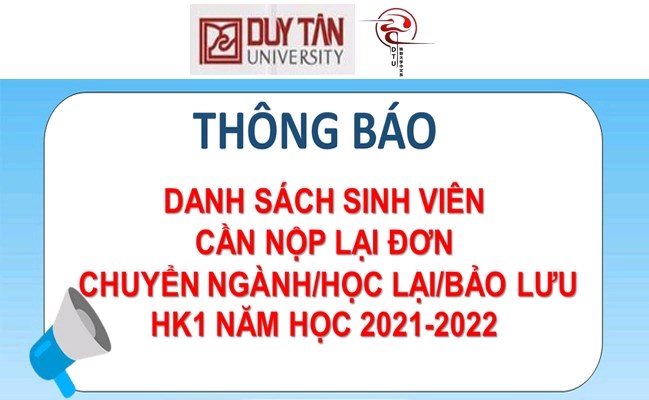 DANH SÁCH SINH VIÊN CẦN NỘP LẠI ĐƠN XIN CHUYỂN NGÀNH/HỌC LẠI/BẢO LƯU HK1 NĂM HỌC 2021-2022