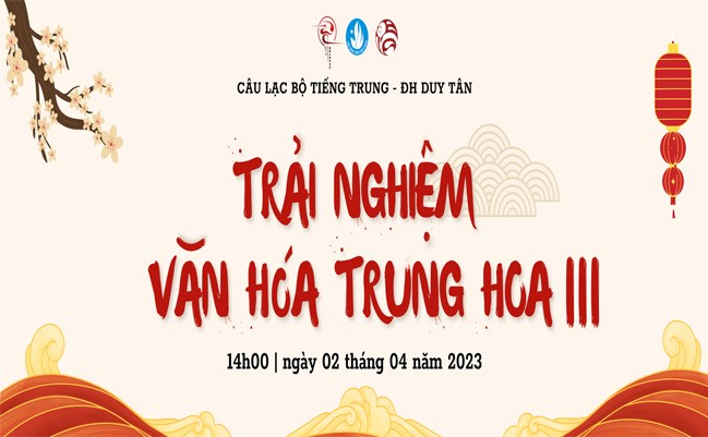 🔥 CHƯƠNG TRÌNH "TRẢI NGHIỆM VĂN HÓA TRUNG HOA" LẦN THỨ III 🔥