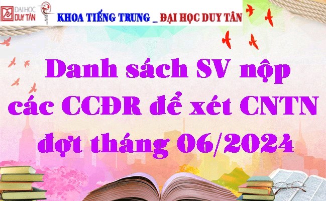 Danh sách SV nộp các CCĐR để xét CNTN đợt tháng 06/2024