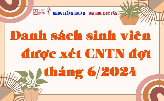 Danh sách sinh viên được CNTN đợt tháng 06/2024