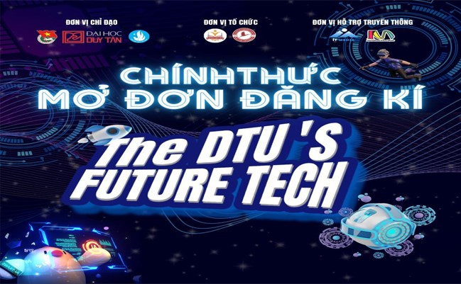 [HỖ TRỢ TRUYỀN THÔNG] 🥳[THE DTU’S FUTURE TECH: CHÍNH THỨC MỞ ĐƠN ĐĂNG KÝ]🥳