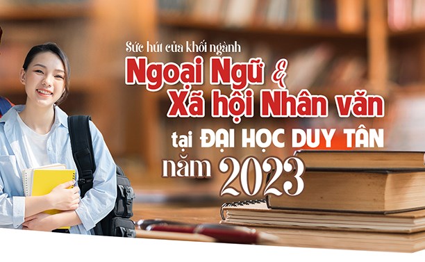 Sức hút của khối ngành Ngoại ngữ và Xã hội Nhân văn tại ĐH Duy Tân năm 2023