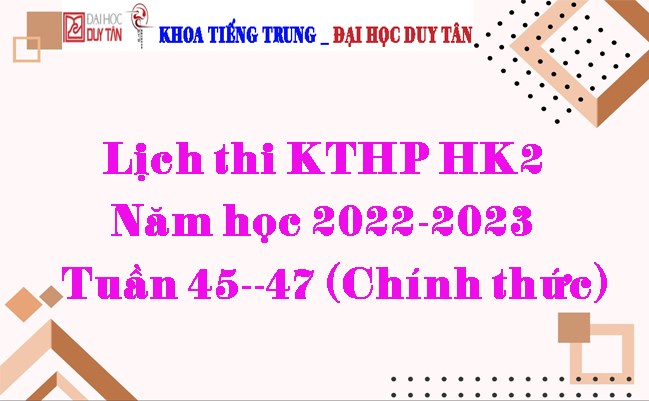 Lịch thi KTHP HK2 2022-2023 Tuần 45--47 (Chính thức)