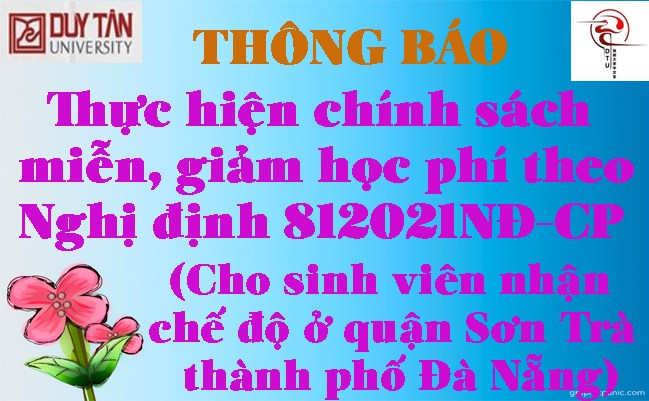 Thông báo Về việc thực hiện chính sách miễn, giảm học phí theo Nghị định 812021NĐ-CP (Cho sinh viên nhận chế độ ở quận Sơn Trà - Đà Nẵng)