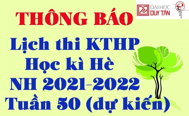 Lịch thi KTHP HK Hè 2021-2022 Tuần 50 (dự kiến)