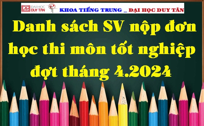 Danh sách sinh viên nộp đơn học thi môn tốt nghiệp đợt tháng 04/2024