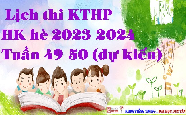 Lịch thi KTHP HK hè 2023-2024 Tuần 49--50 (dự kiến)