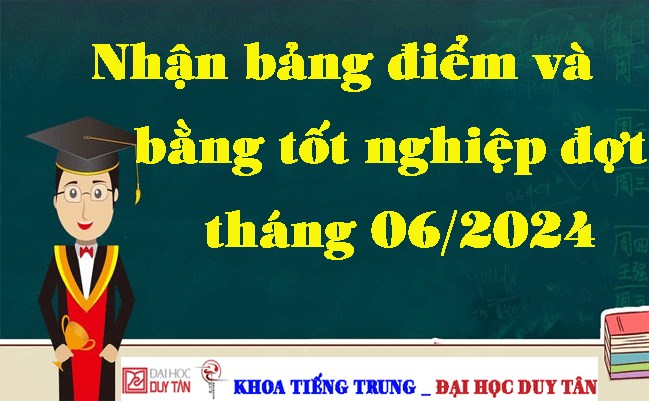 Nhận bảng điểm và bằng tốt nghiệp đợt tháng 06/2024