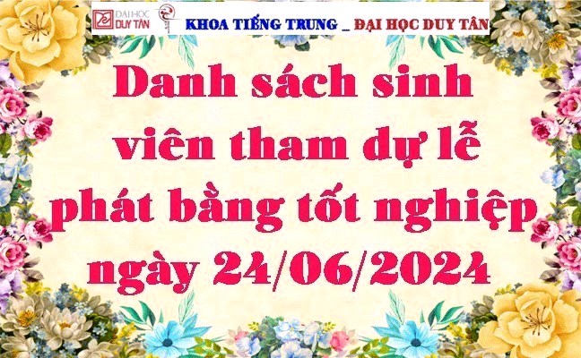 Danh sách sinh viên tham dự lễ phát bằng tốt nghiệp ngày 24/06/2024