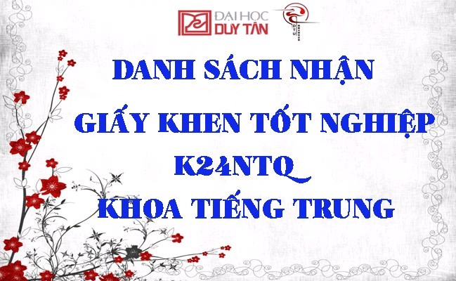 Danh sách SV nhận giấy khen tốt nghiệp K24NTQ - Khoa Tiếng Trung