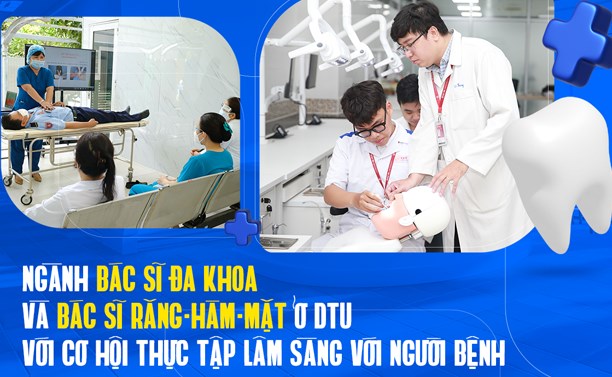 Ngành Bác sĩ Đa khoa và Bác sĩ Răng - Hàm - Mặt ở DTU với cơ hội thực tập lâm sàn với người bệnh