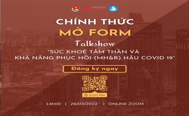 CHÍNH THỨC] MỞ ĐƠN ĐĂNG KÝ THAM GIA TALKSHOW ONLINE "SỨC KHOẺ TÂM THẦN VÀ KHẢ NĂNG PHỤC HỒI (MH&R) HẬU COVID 19”