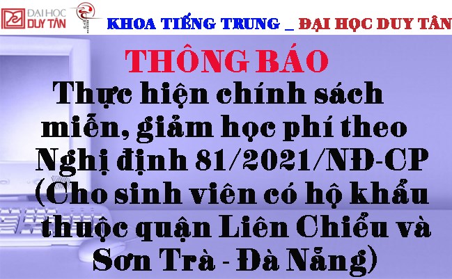 Thông báo v/v thực hiện chính sách miễn, giảm học phí theo Nghị định 81/2021/NĐ-CP (Cho sinh viên có hộ khẩu thuộc quận Liên Chiểu và Sơn Trà - Đà Nẵng)