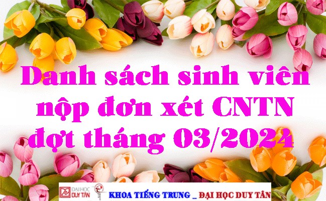 Danh sách sinh viên nộp đơn xét Công nhận tốt nghiệp đợt tháng 03/2024