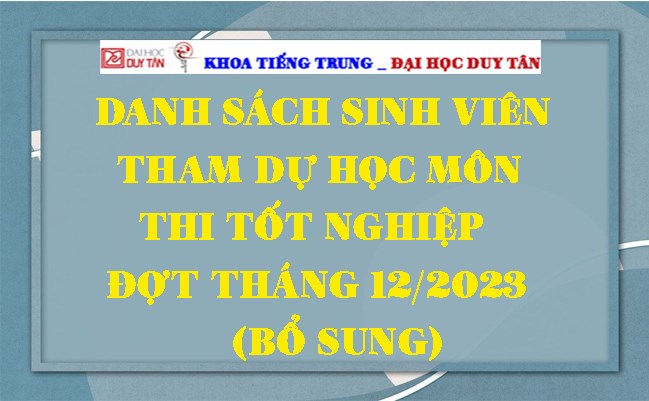 Danh sách sinh viên tham dự học môn thi tốt nghiệp đợt tháng 12/2023 (Bổ sung)