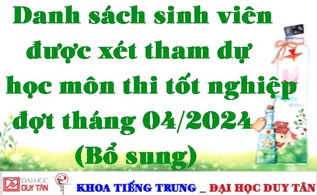 Danh sách sinh viên được xét tham dự học môn thi tốt nghiệp đợt tháng 04/2024 (Bổ sung)