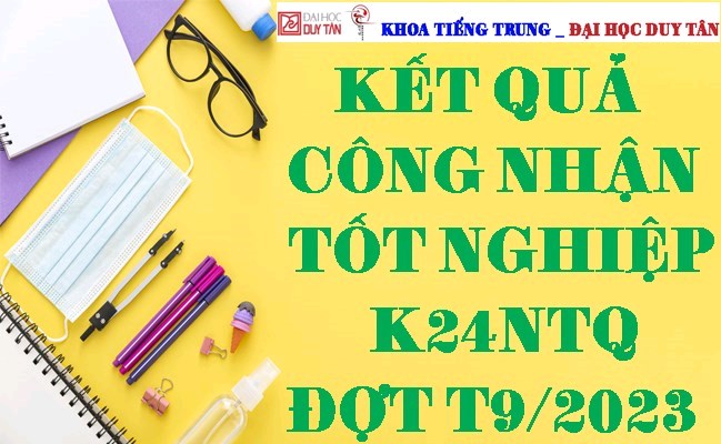 Kết quả xét Công nhận tốt nghiệp K24NTQ đợt T9/2023