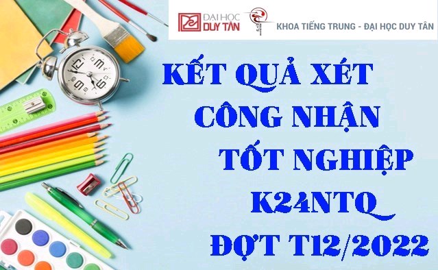 Kết quả xét Công nhận tốt nghiệp K24NTQ đợt T12/2022