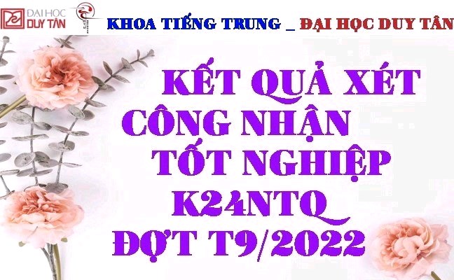 Kết quả xét Công nhận tốt nghiệp K24NTQ đợt T9/2022