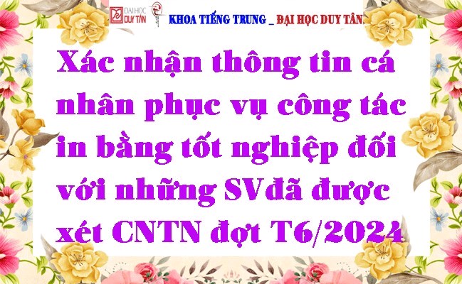 Xác nhận thông tin cá nhân phục vụ công tác in bằng tốt nghiệp đối với những SV đã được xét CNTN đợt T6/2024