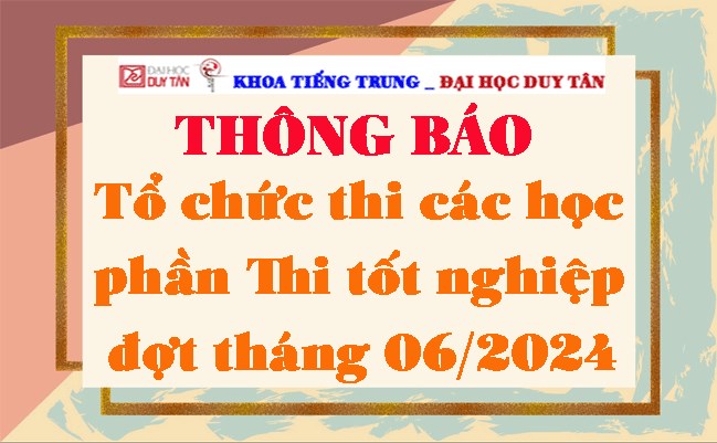 Thông báo về việc Tổ chức thi các học phần Thi tốt nghiệp đợt tháng 06/2024