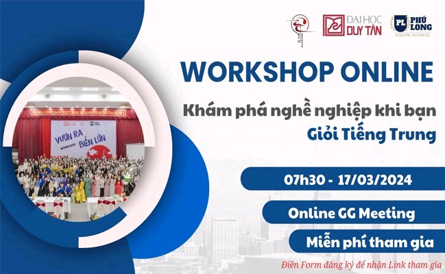 CHƯƠNG TRÌNH WORKSHOP ONLINE CHỦ ĐỀ: KHÁM PHÁ NGHỀ NGHIỆP KHI BẠN "GIỎI TIẾNG TRUNG"