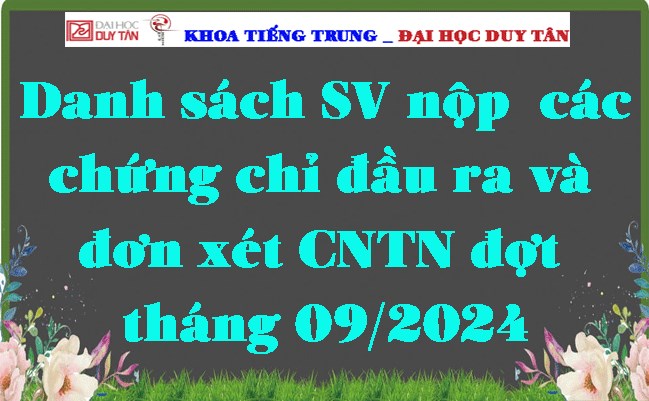 Danh sách SV nộp các CCĐR và đơn xét CNTN đợt tháng 09/2024