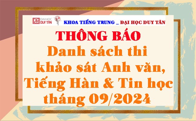 Thông báo Danh sách thi khảo sát Anh văn, Tiếng Hàn & Tin học tháng 09/2024