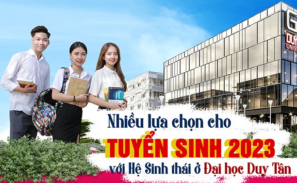 Nhiều lựa chọn cho tuyển sinh 2023 với Hệ sinh thái ở Đại học Duy Tân