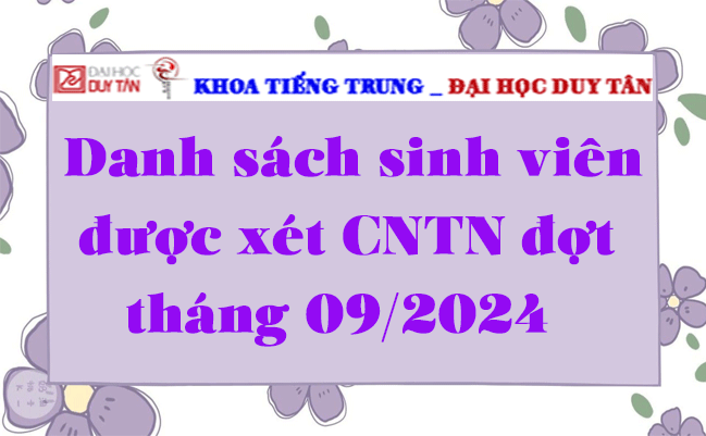 Danh sách sinh viên được xét CNTN đợt tháng 09/2024